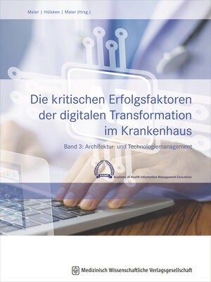 cover image of Die kritischen Erfolgsfaktoren der digitalen Transformation im Krankenhaus, Band 3